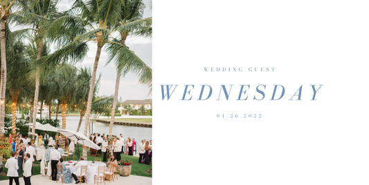 Wedding Guest Wednesday // 1.26.22